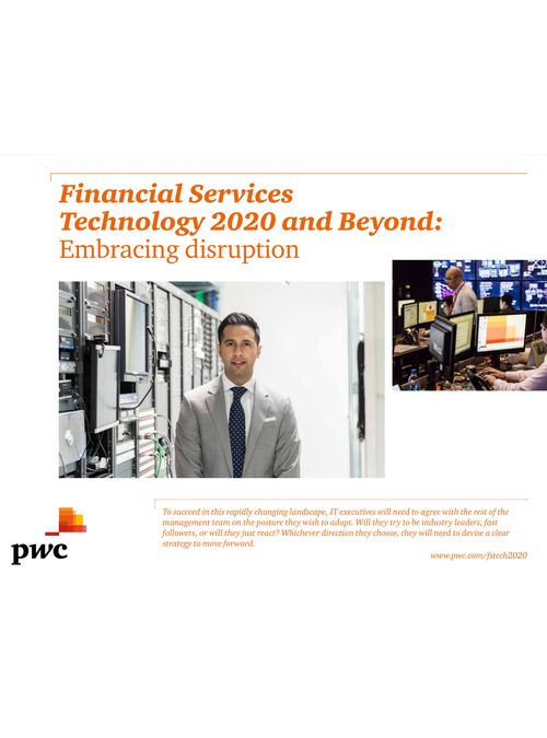Financial Services Technology 2020 and Beyond: Embracing disruption
