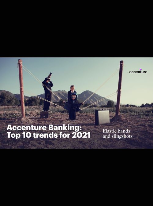 Accenture Banking: Top 10 trends for 2021