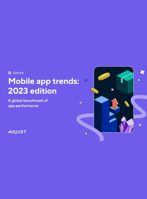Mobile app trends 2023 – Adjust