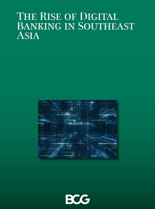 The Rise of Digital Banking in Southeast Asia – BCG