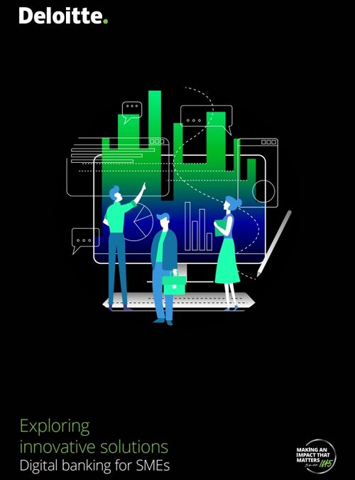 Exploring Innovative Solutions. Digital banking for SMEs – Deloitte