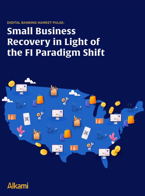 Digital Banking Market Pulse: Small business recovery in light of the FI paradigm shift