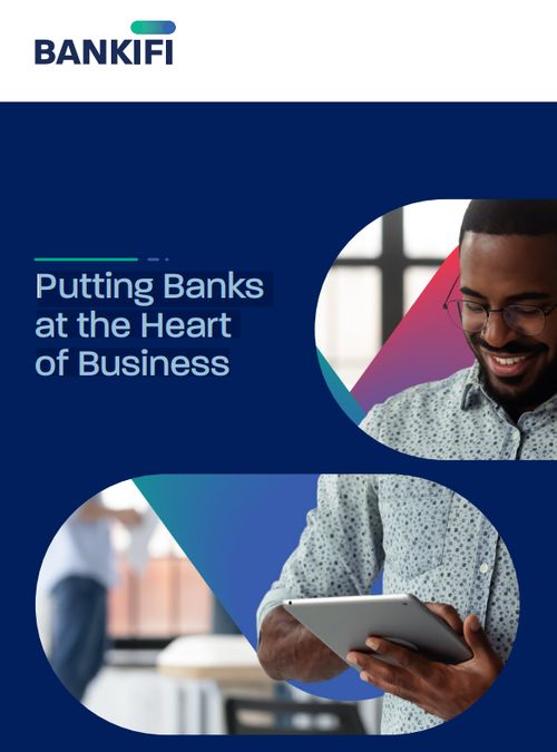 Putting Banks at the Heart of Business