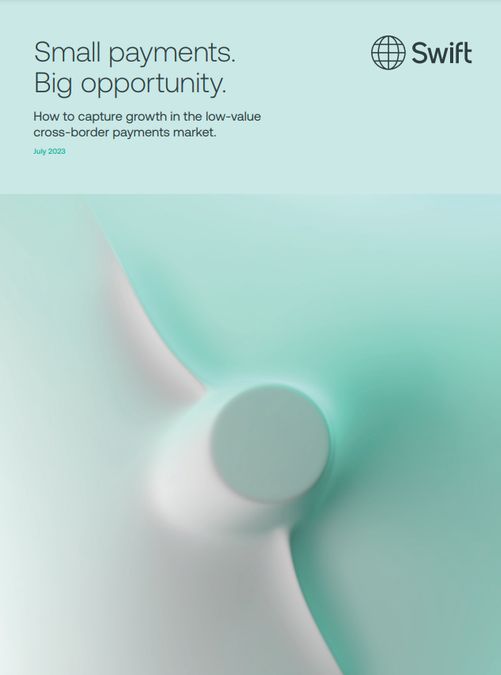 Small payments. Big opportunity. How to capture growth in the low-value cross-border payments market